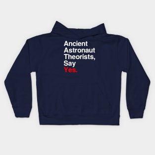 Ancient Astronaut Theorists, Say Yes. (Dark) Kids Hoodie